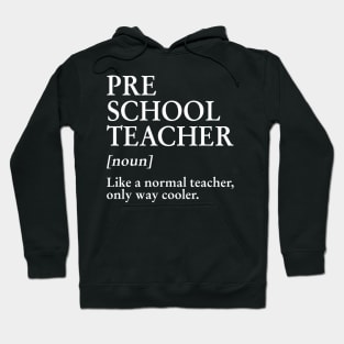 Preschool Teacher Like A Normal Teacher Only Way Cooler Tee Hoodie